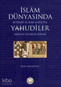 İslam Dünyasında İktisadi ve İlmi Hayatta Yahudiler