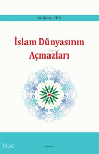 İslam Dünyasının Açmazları