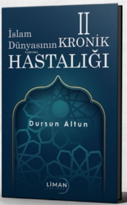 İslam Dünyasının Kronik 2 Hastalığı