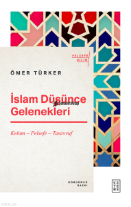 İslam Düşünce Gelenekleri; Kelam – Felsefe – Tasavvuf