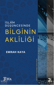 İslâm Düşüncesinde Bilginin Aklîliği;The Rationality of Knowledge in Islamic Thought