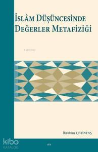 İslâm Düşüncesinde Değerler Metafiziği