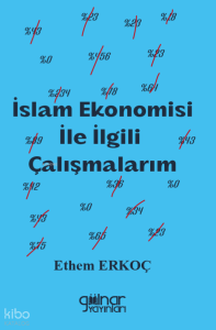 İslam Ekonomisi İle İlgili Çalışmalarım