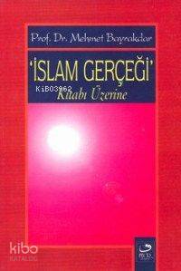 İslam Gerçeği Kitabı Üzerine