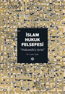 İslam Hukuk Felsefesi; Makasıdü'ş-Şeria