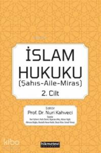 İslam Hukuku 2.cilt (Şahış- Aile- Miras)