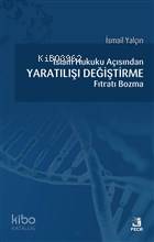 İslam Hukuku Açısından Yaratılışı Değiştirme Fıtratı Bozma