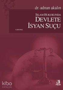 İslam Hukukunda Devlete İsyan Suçu