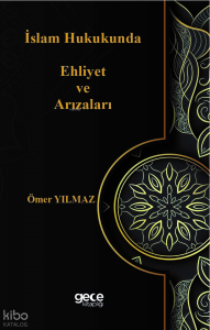 İslam Hukukunda Ehliyet ve Arızaları