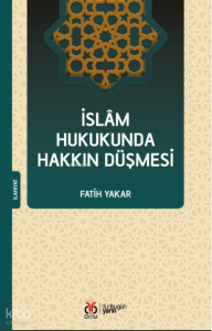 İslam Hukukunda Hakkın Düşmesi