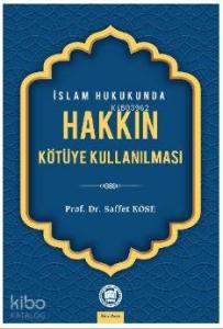 İslam Hukukunda Hakkın Kötüye Kullanılması
