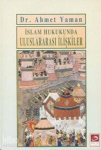 İslam Hukukunda Uluslararası İlişkiler