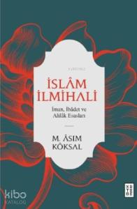 İslâm İlmihali; İman, İbâdet ve Ahlâk Esasları