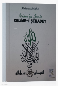 İslam’ın Şartı Kelimei Şehadet