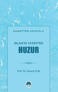 İslâm’ın Va’dettiği Huzur