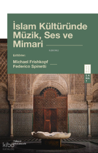 İslam Kültüründe Müzik, Ses ve Mimari