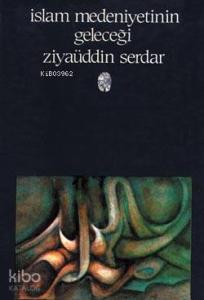 İslam Medeniyetinin Geleceği