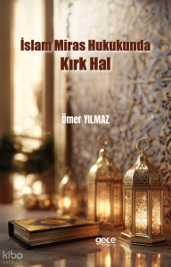 İslam Miras Hukukunda Kırk Hal