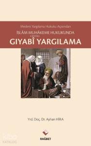 İslam Muhakeme Hukukunda Gıyabi Yargılama