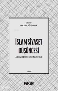 İslam Siyaset Düşüncesi;Adil Devlet, Erdemli Şehir, Mükellef İnsan