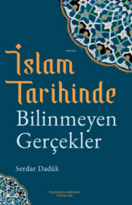 İslam Tarihinde Bilinmeyen Gerçekler