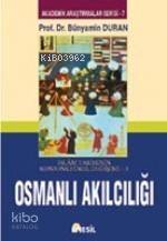 İslam Tarihinin Konjonktürel Değişimi - 3 (osmanlı Akılcılığı)