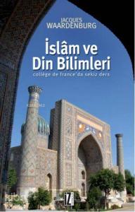 İslam ve Din Bilimleri; College de Franceda sekiz ders
