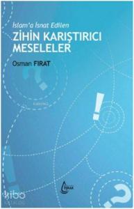 İslam'a İsnat Edilen Zihin Karıştırıcı Meseleler