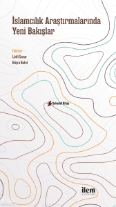 İslamcılık Araştırmalarında Yeni Bakışlar