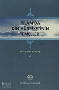 İslam'da Din Hürriyetinin Temelleri