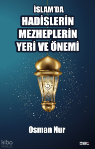 İslam'da Hadislerin Mezheplerin Yeri ve Önemi