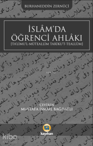 İslam'da Öğrenci Ahlakı (Ta'limu'l - Müteallim Tarîku't Teallüm)
