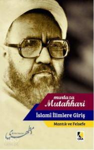 İslami İlimlere Giriş  Mantık ve Felsefe