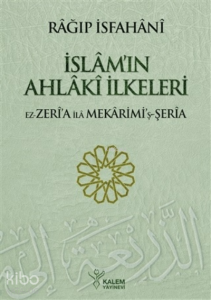 İslam'ın Ahlaki İlkeleri;Ez Zeria ila Mekarimi’ş-Şeria