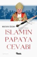 İslam'ın Papa'ya Cevabı