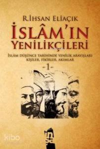 İslam'ın Yenilikçileri - 1. Cilt