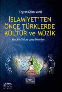 İslamiyet'ten Önce Türklerde Kültür ve Müzik