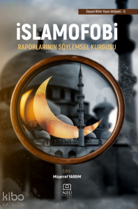 İslamofobi Raporlarının Söylemsel Kurgusu