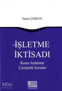 İşletme İktisadı; Konu Anlatımı - Çözümlü Sorular