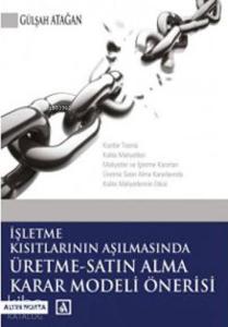 İşletme Kısıtlarının Aşılmasında Üretme Satın Alma Karar Modeli