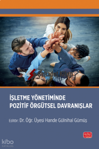 İşletme Yönetiminde Pozitif Örgütsel Davranışlar