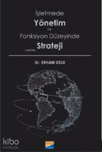 İşletmede Yönetim ve Fonksiyon Düzeyinde Strateji
