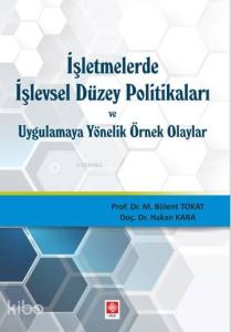 İşletmelerde İşlevsel Düzey Politikaları ve Uygulamaya Yönelik Örnek Olaylar