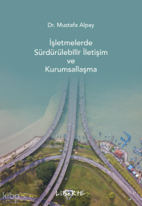 İşletmelerde Sürdürülebilir İletişim ve Kurumsallaşma