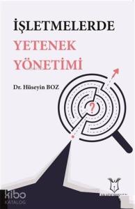 İşletmelerde Yetenek Yönetimi