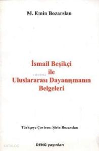 İsmail Beşikçi İle Uluslararası Dayanışmanın Belgeleri
