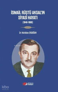 İsmail Rüştü Aksal’ın Siyasi Hayatı