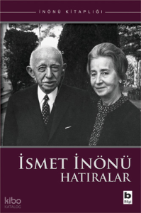 İsmet İnönü Hatıralar