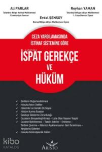 İspat Gerekçe ve Hüküm; Ceza Yargılamasında İstinaf Sistemine Göre