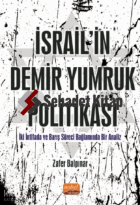 İsrail'in Demir Yumruk Politikası;İki İntifada ve Barış Süreci Bağlamında Bir Analiz
